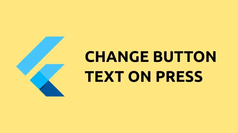How to Change Button Text on Click in Flutter