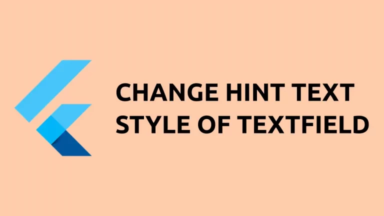 How to Change Placeholder Text Style of TextField in Flutter