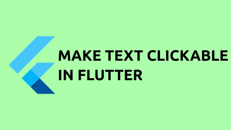 How to Make Text Clickable in Flutter