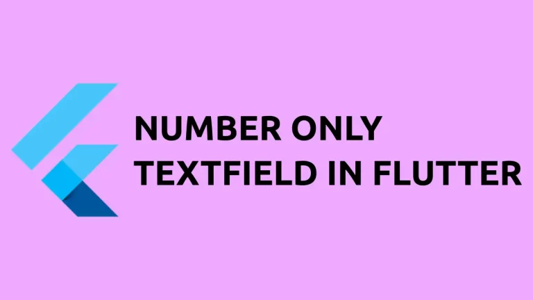 How to Make TextField Number only in Flutter