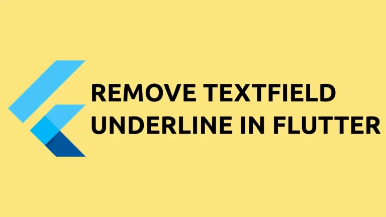 How to Remove TextField Underline in Flutter